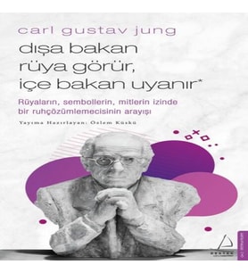 Carl Gustav Jung - Dışa Bakan Rüya Görür, İçe Bakan Uyanır