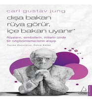 Carl Gustav Jung - Dışa Bakan Rüya Görür, İçe Bakan Uyanır