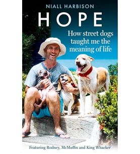 Hope - How Street Dogs Taught Me The Meaning Of Life: Featuring Rodney, Mcmuffin And King Whacker (Krem)