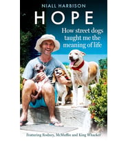 Hope - How Street Dogs Taught Me The Meaning Of Life: Featuring Rodney, Mcmuffin And King Whacker (Krem)
