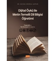 Dijital Öykü ile Metin Temelli Dil Bilgisi Öğretimi: Pragmatik ve Yarı Deneysel Bir Çalışma