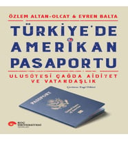 Türkiye’de Amerikan Pasaportu – Ulusötesi Çağda Aidiyet ve Vatandaşlık
