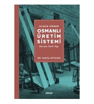 Klasik Dönem Osmanlı Üretim Sistemi