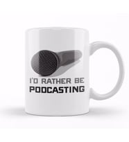 Funny I d Rather Be Podcasting Podcasters Kupa Bardak Porselen