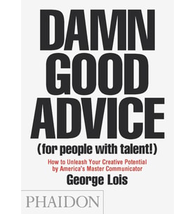 Damn Good Advice (For People With Talent!): How To Unleash Your Creative Potential By America'S Mast