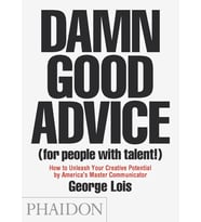Damn Good Advice (For People With Talent!): How To Unleash Your Creative Potential By America'S Mast