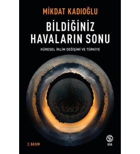 Bildiğiniz Havaların Sonu - Küresel İklim Değişikliği ve Türkiye