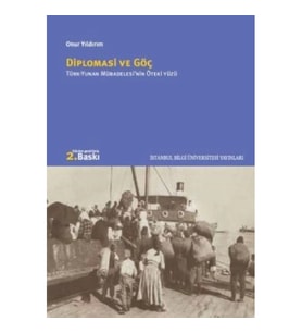 Diplomasi ve Göç Türk-Yunan Mübadelesinin Öteki Yüzü