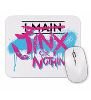 League Of Legend Jinx Or Nothing Mouse Pad