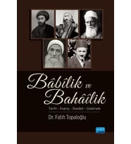 BÂBÎLİK ve BAHÂÎLİK / Tarih – İnanç – İbadet – Gelenek