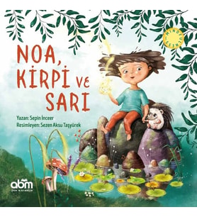 Noa, Kirpi ve Sarı