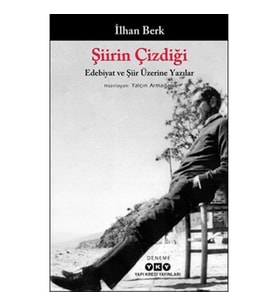 Şiirin Çizdiği - Edebiyat Ve Şiir Üzerine Yazılar