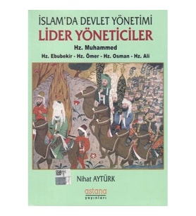 İslam'da Devlet Yönetimi Lider Yöneticiler - Hz. Muhammed - Hz. Ebubekir - Hz. Ömer - Hz. Osman - Hz
