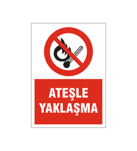 Ateşle yaklaşma, isg uyarı levhası