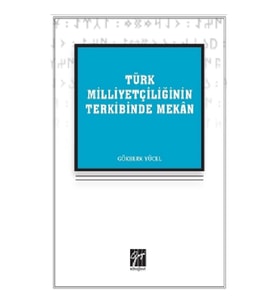 Türk Milliyetçiliğinin Terkibinde Mekan