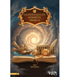 Geçmişten Geleceğe Medeniyetin Mimarları