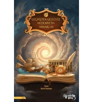Geçmişten Geleceğe Medeniyetin Mimarları