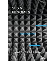 Ses ve Fenomen –Husserl Fenomenolojisinde Gösterge Problemine Giriş–