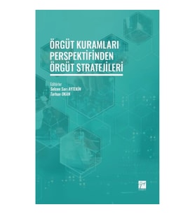 Örgüt Kuramları Perspektifinden Örgüt Stratejileri