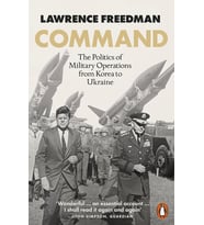 Command: The Politics Of Military Operations From Korea To Ukraine (Krem)