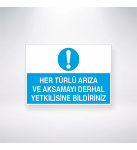 Her Türlü Arıza ve Aksamayı Derhal Yetkilisine Bildiriniz 21x28 Arkası Yapışkanlı Levha