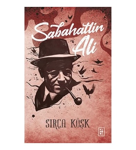SIRÇA KÖŞK / SABAHATTİN ALİ