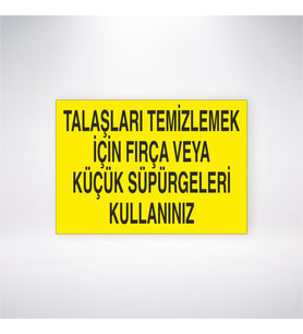 Talaşları Süpürmek İçin Fırça veya Küçük Süpürgeleri Kullanınız 21x28 Arkası Yapışkanlı Levha