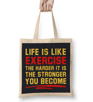 Life Is Like Exercise The Harder The Stronger Bez Çanta Uzun Saplı