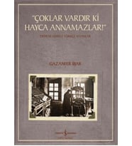 "Çoklar Vardır Ki Hayca Annamazlar!" - Ermeni Harfli Türkçe Yayınlar