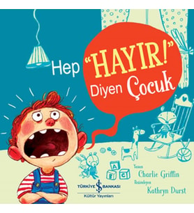 Hep "Hayır!" Diyen Çocuk