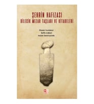 Şehrin Hafızası; Bilecik Mezar Taşları ve Kitabeleri