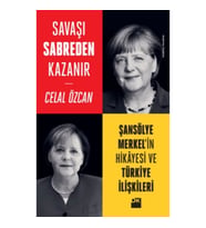 Savaşı Sabreden Kazanır - Şansölye Merkel’in Hikayesi ve Türkiye İlişkileri