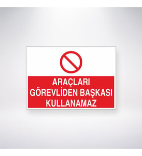 Araçları Görevliden Başkası Kullanamaz