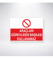 Araçları Görevliden Başkası Kullanamaz