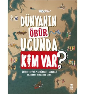 Dünyanın Öbür Ucunda Kim Var?
