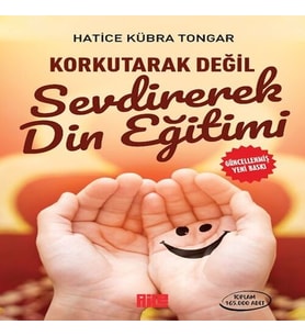 Korkutarak Değil Sevdirerek Din Eğitimi