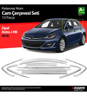 Opel Astra J HB Krom Cam Çerçeve Seti 12 Prç 2010-2015 (Bütün-Formlu) A+ Kalite
