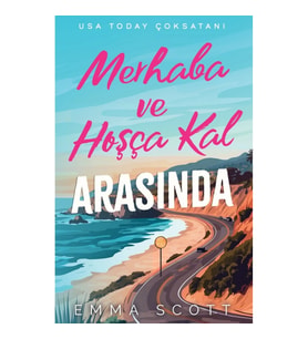 Merhaba ve Hoşçakal Arasında