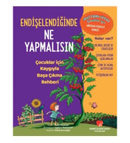 Endişelendiğinde Ne Yapmalısın Çocuklar için Kaygıyla Başa Çıkma Rehberi