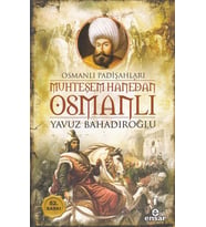 Muhteşem Hanedan Osmanlı Osmanlı Padişahları