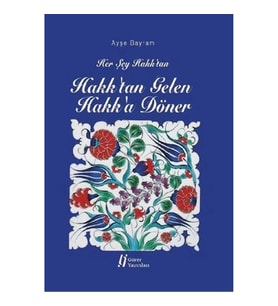 Hakk'tan Gelen Hakk'a Döner