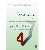 Innumeracy: Mathematical Illiteracy And Its Consequences