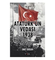 Atatürk’ün Vedası 1938