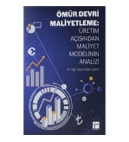 Ömür Devri Maliyetleme: Üretim Açısından Maliyet Modelinin Analizi
