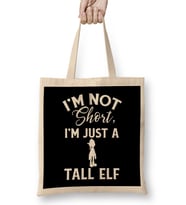 Cute & Funny I'm Not Short I m Just A Tall Elf Pun Bez Çanta Uzun Saplı