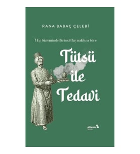7 Tıp Sisteminde Birincil Kaynaklara Göre: Tütsü ile Tedavi