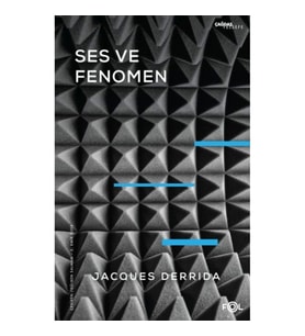 Ses ve Fenomen –Husserl Fenomenolojisinde Gösterge Problemine Giriş–