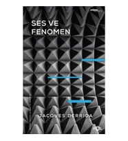 Ses ve Fenomen –Husserl Fenomenolojisinde Gösterge Problemine Giriş–