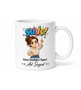 İsme Özel Su İç Diyen Anne Yazılı Komik Kupa Bardak Hediye