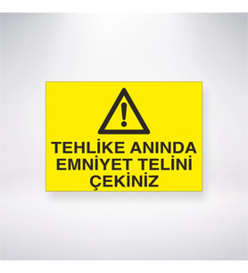 Tehlike Anında Emniyet Telini Çekiniz